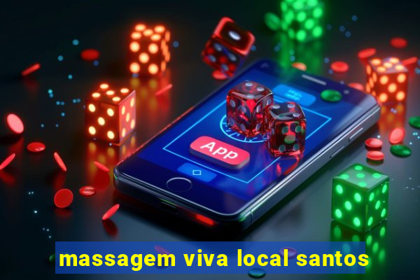 massagem viva local santos